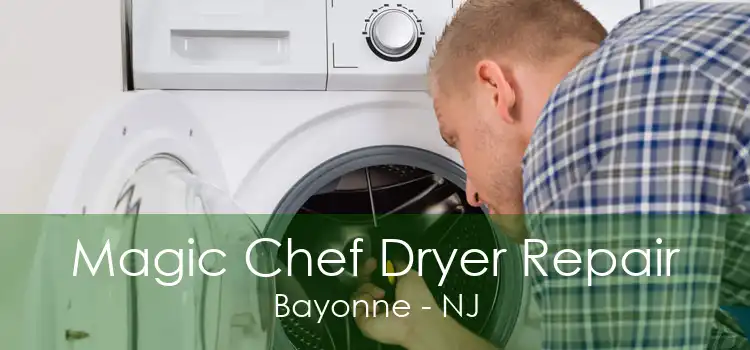 Magic Chef Dryer Repair Bayonne - NJ