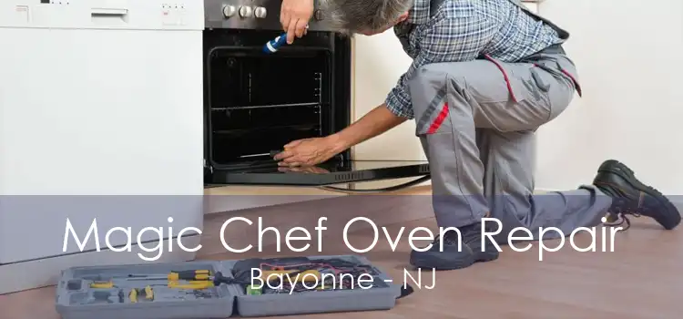 Magic Chef Oven Repair Bayonne - NJ