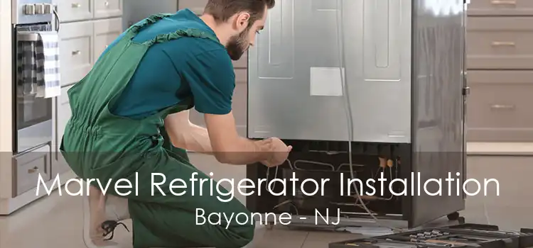 Marvel Refrigerator Installation Bayonne - NJ