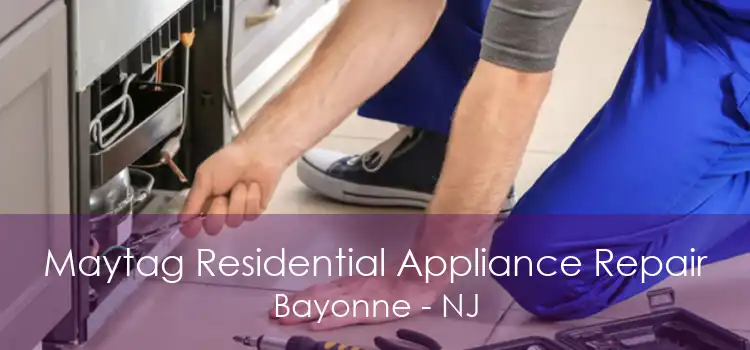 Maytag Residential Appliance Repair Bayonne - NJ