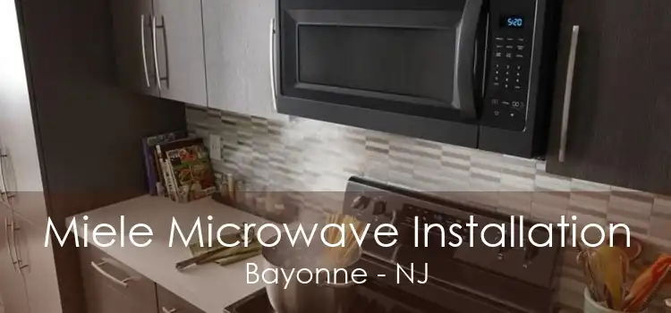 Miele Microwave Installation Bayonne - NJ