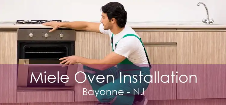 Miele Oven Installation Bayonne - NJ