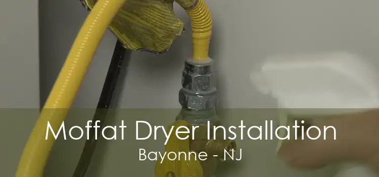 Moffat Dryer Installation Bayonne - NJ