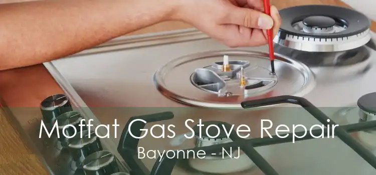 Moffat Gas Stove Repair Bayonne - NJ