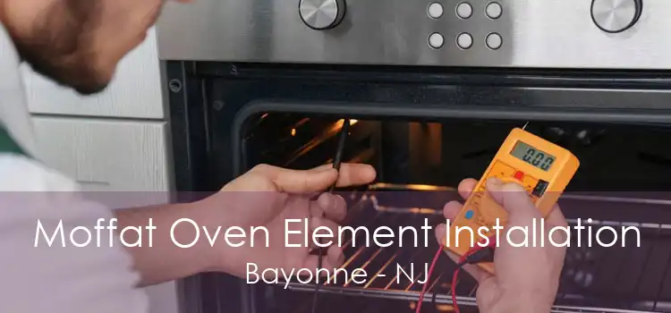 Moffat Oven Element Installation Bayonne - NJ