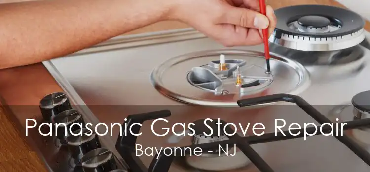 Panasonic Gas Stove Repair Bayonne - NJ