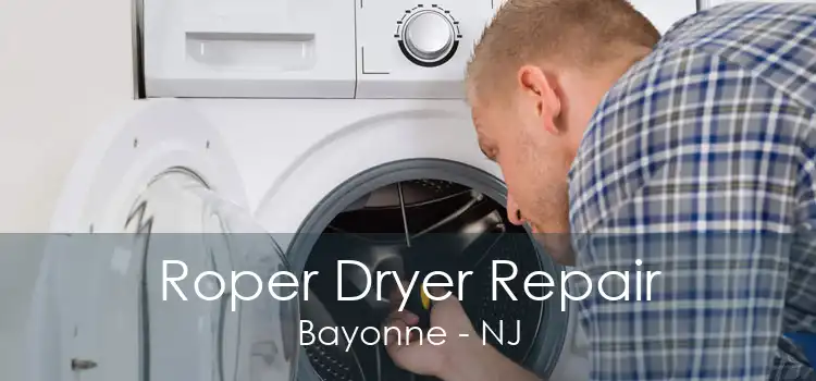 Roper Dryer Repair Bayonne - NJ