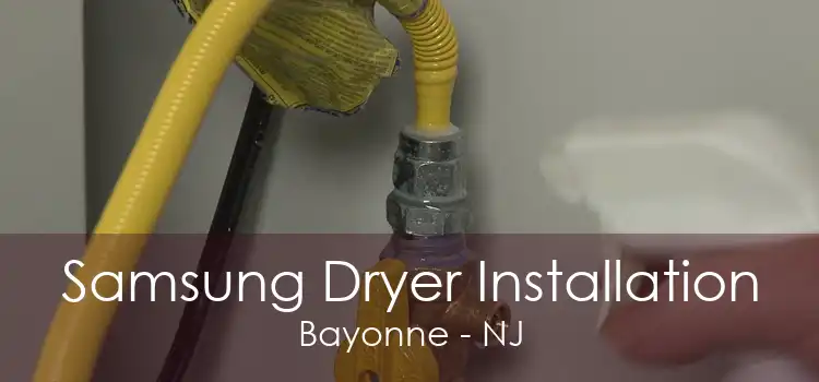 Samsung Dryer Installation Bayonne - NJ