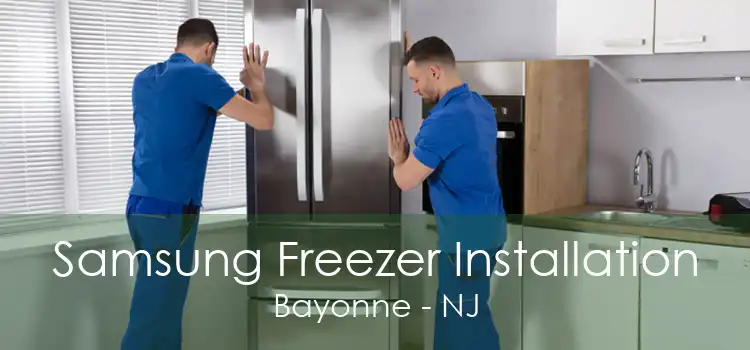 Samsung Freezer Installation Bayonne - NJ