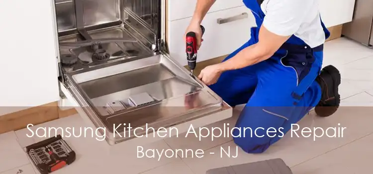 Samsung Kitchen Appliances Repair Bayonne - NJ