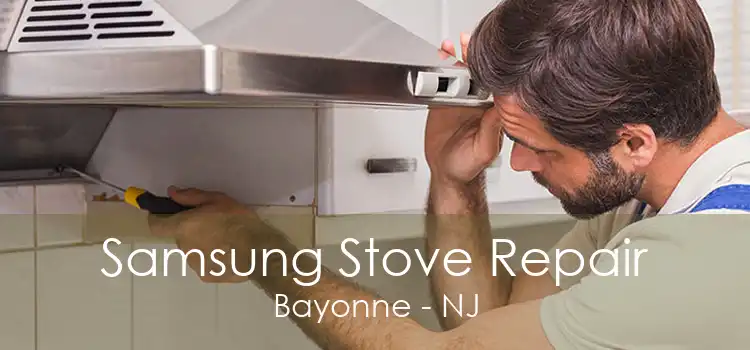 Samsung Stove Repair Bayonne - NJ