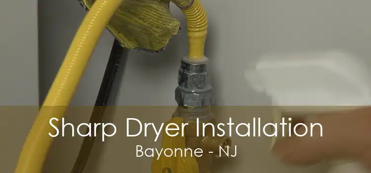 Sharp Dryer Installation Bayonne - NJ