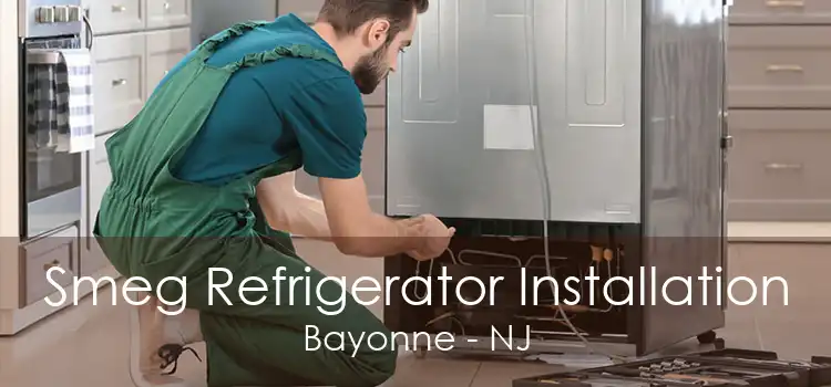 Smeg Refrigerator Installation Bayonne - NJ