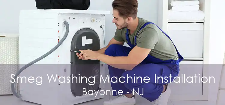 Smeg Washing Machine Installation Bayonne - NJ