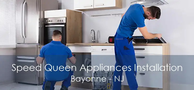 Speed Queen Appliances Installation Bayonne - NJ