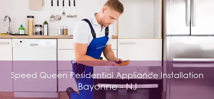 Speed Queen Residential Appliance Installation Bayonne - NJ