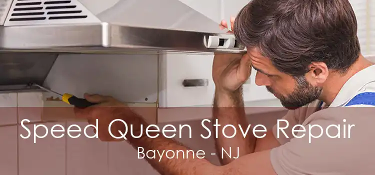 Speed Queen Stove Repair Bayonne - NJ