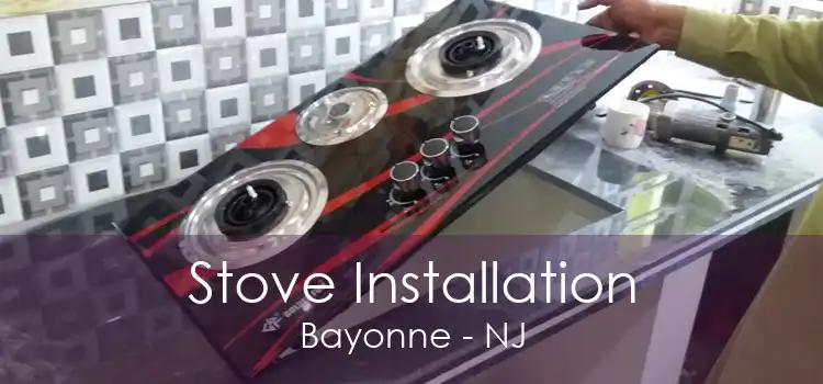 Stove Installation Bayonne - NJ