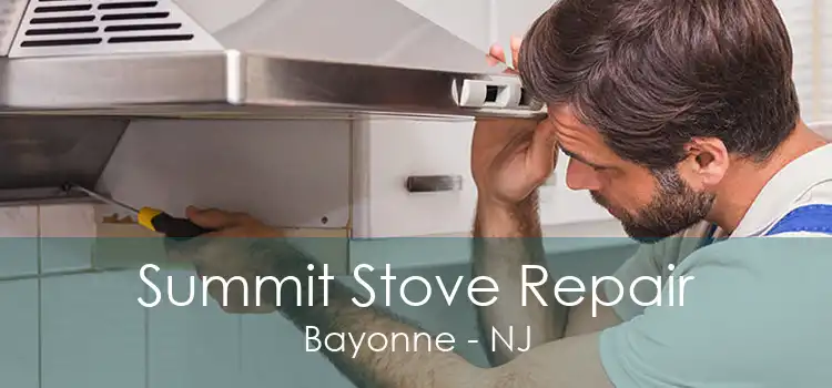 Summit Stove Repair Bayonne - NJ