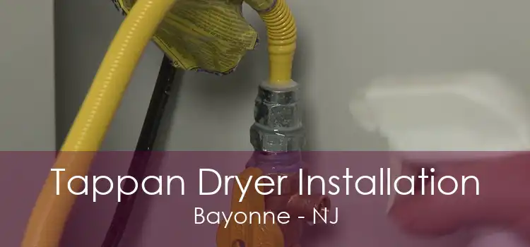 Tappan Dryer Installation Bayonne - NJ