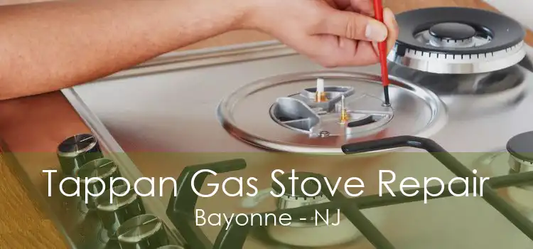 Tappan Gas Stove Repair Bayonne - NJ