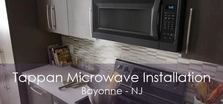 Tappan Microwave Installation Bayonne - NJ