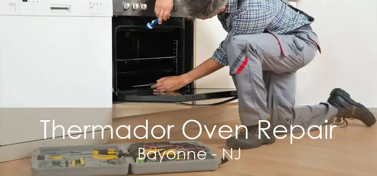 Thermador Oven Repair Bayonne - NJ