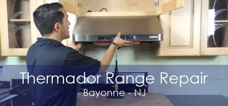 Thermador Range Repair Bayonne - NJ