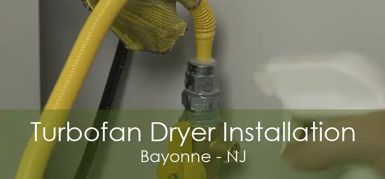 Turbofan Dryer Installation Bayonne - NJ