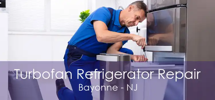 Turbofan Refrigerator Repair Bayonne - NJ