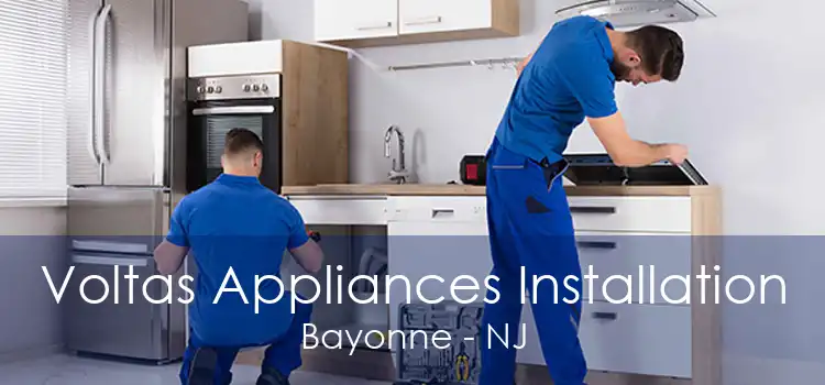 Voltas Appliances Installation Bayonne - NJ