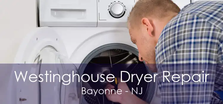 Westinghouse Dryer Repair Bayonne - NJ