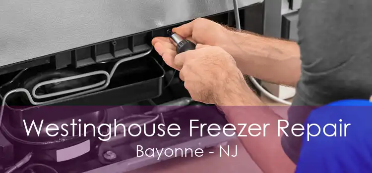 Westinghouse Freezer Repair Bayonne - NJ