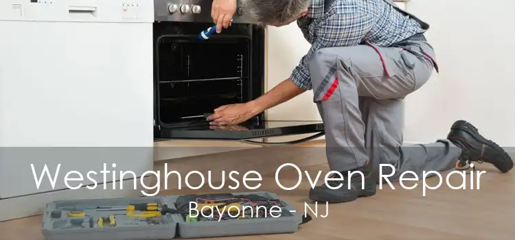 Westinghouse Oven Repair Bayonne - NJ