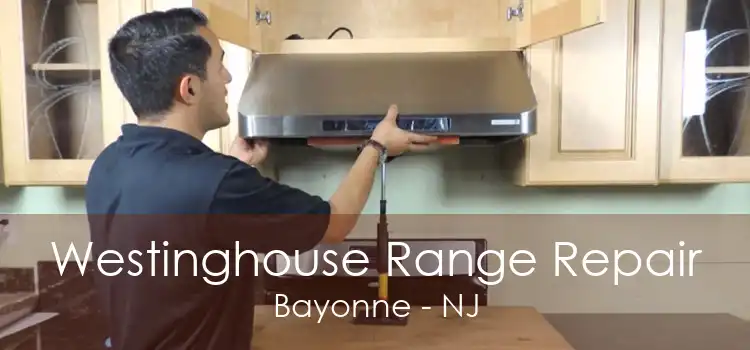 Westinghouse Range Repair Bayonne - NJ