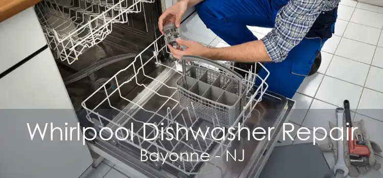 Whirlpool Dishwasher Repair Bayonne - NJ