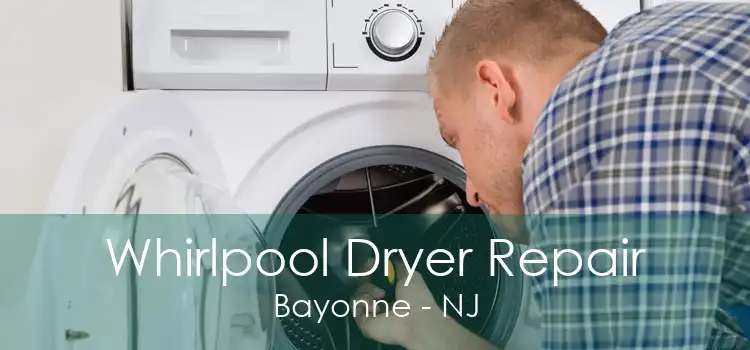 Whirlpool Dryer Repair Bayonne - NJ