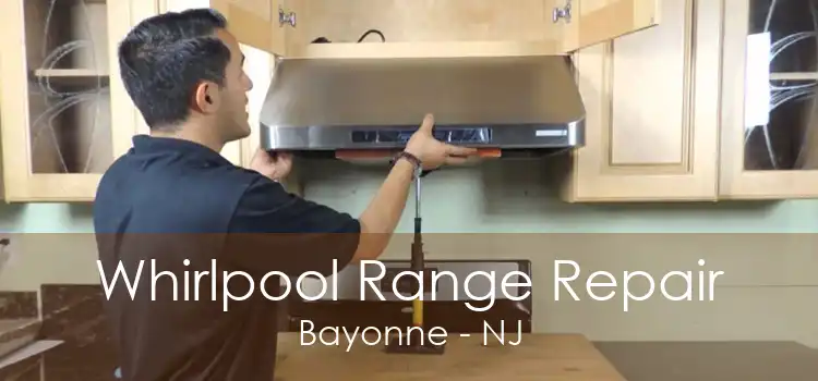 Whirlpool Range Repair Bayonne - NJ