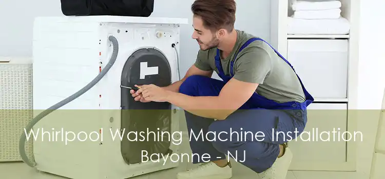 Whirlpool Washing Machine Installation Bayonne - NJ