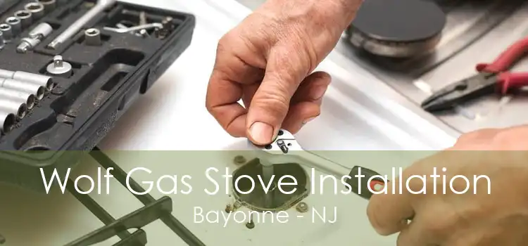 Wolf Gas Stove Installation Bayonne - NJ